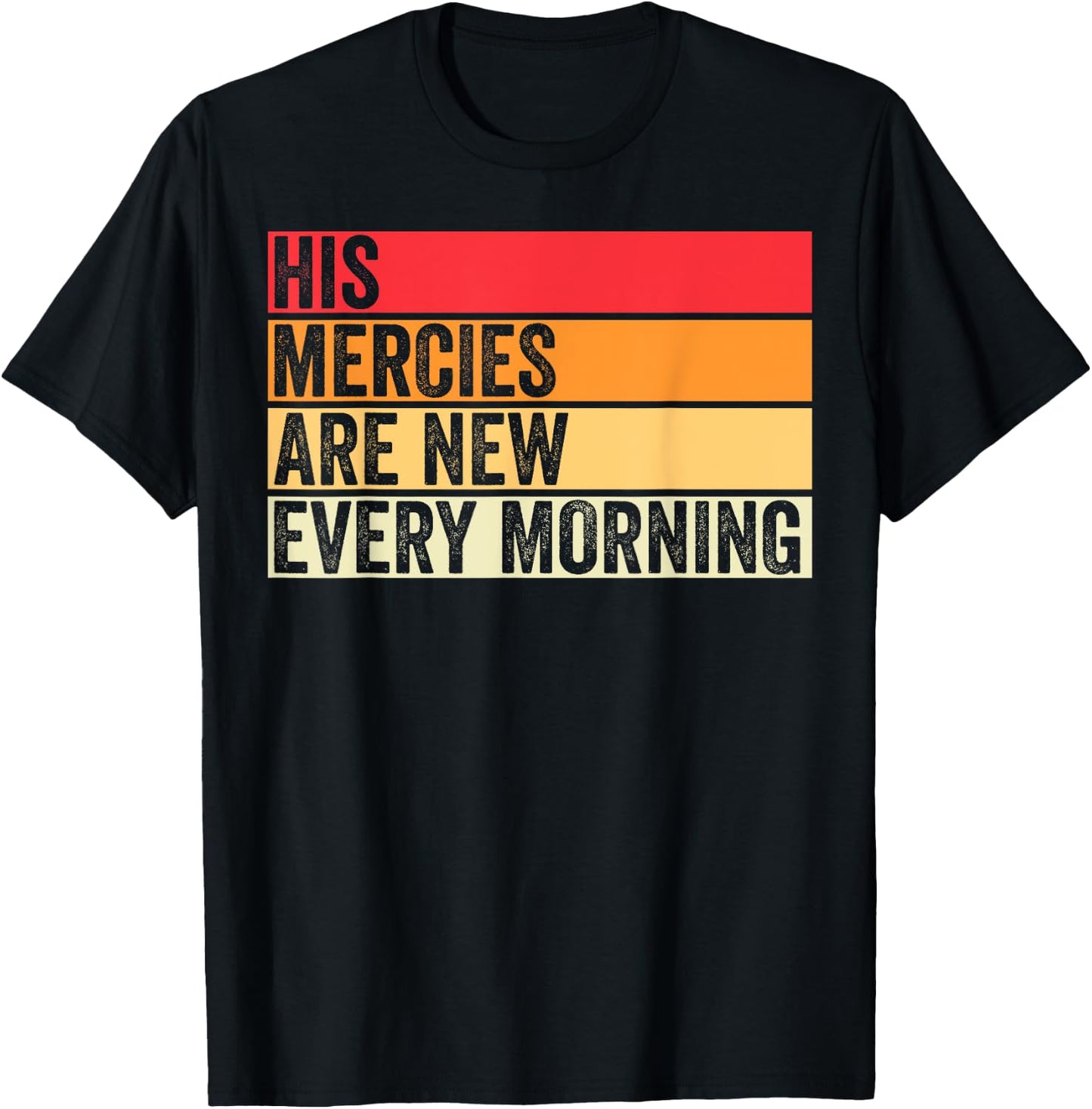 His Mercies Are New Every Morning Christian Worship Jesus T-Shirt - T-Shirt | Black