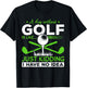 Golf Golfer A Day without Golf is like T-Shirt - T-Shirt | Black