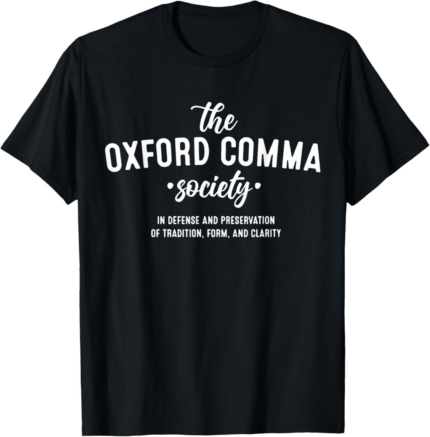 The Oxford Comma Society In Defense And Preservation T-Shirt - T-Shirt | Black