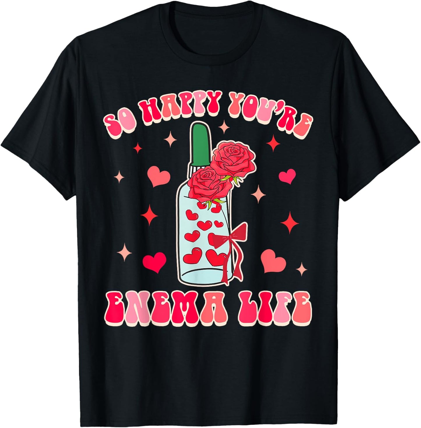 Gastroenterology GI Tech Gastro So Happy You're Enema Life T-Shirt - T-Shirt | Black