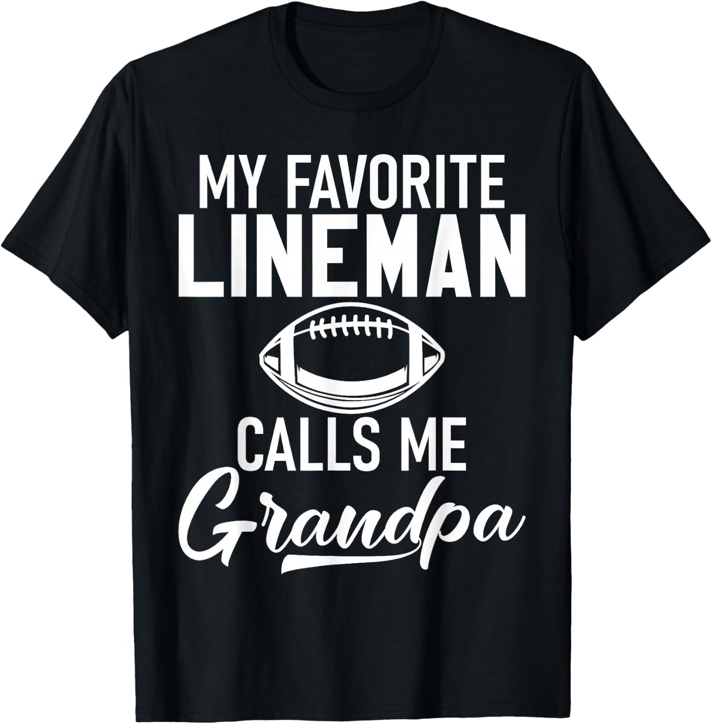 My favorite Lineman calls me Grandpa Football Lineman T-Shirt - T-Shirt | Black