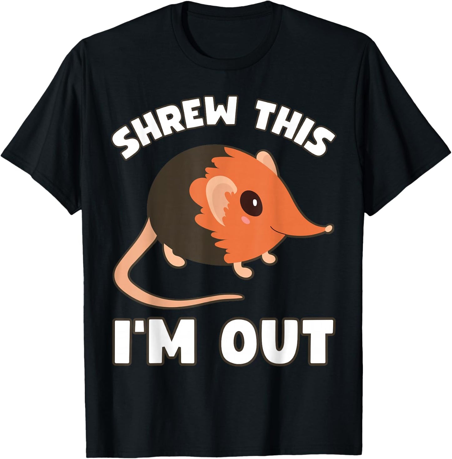 Elephant Shrew "Shrew This I'm Out" Funny Elephant Shrew T-Shirt - T-Shirt | Black