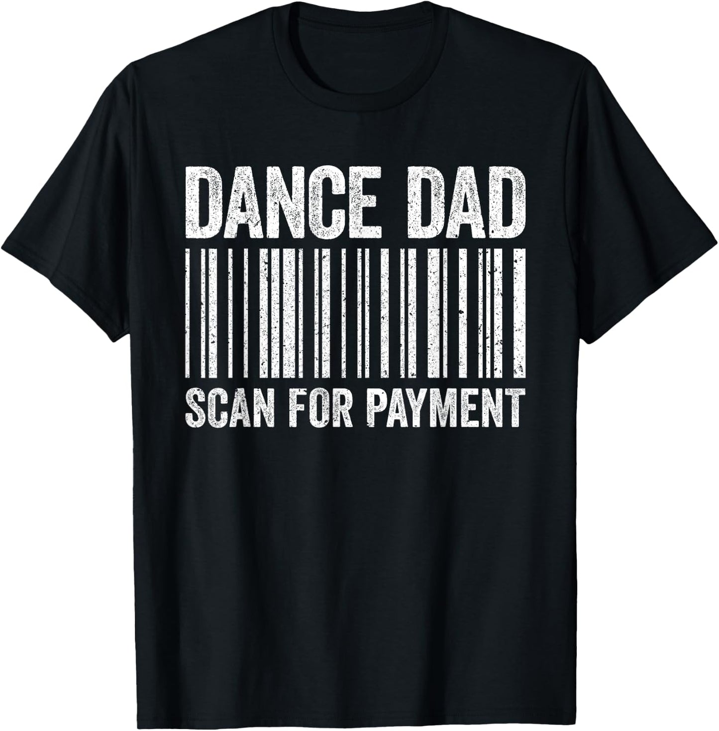 Dance Dad Scan For Payment Shirt Men Dancing Daddy T-Shirt - T-Shirt | Black