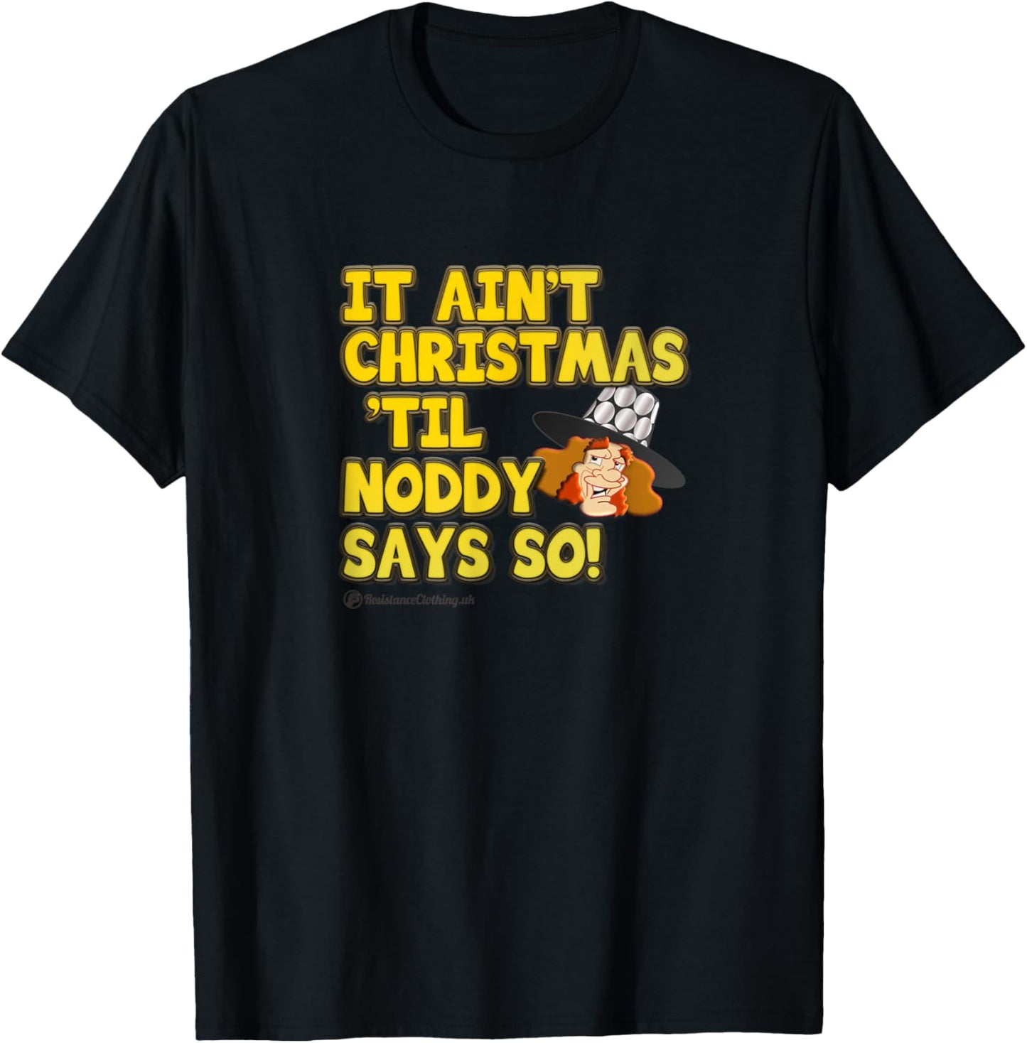 It Ain't Christmas 'til Noddy Says So. Merry Xmas Everybody T-Shirt - T-Shirt | Black