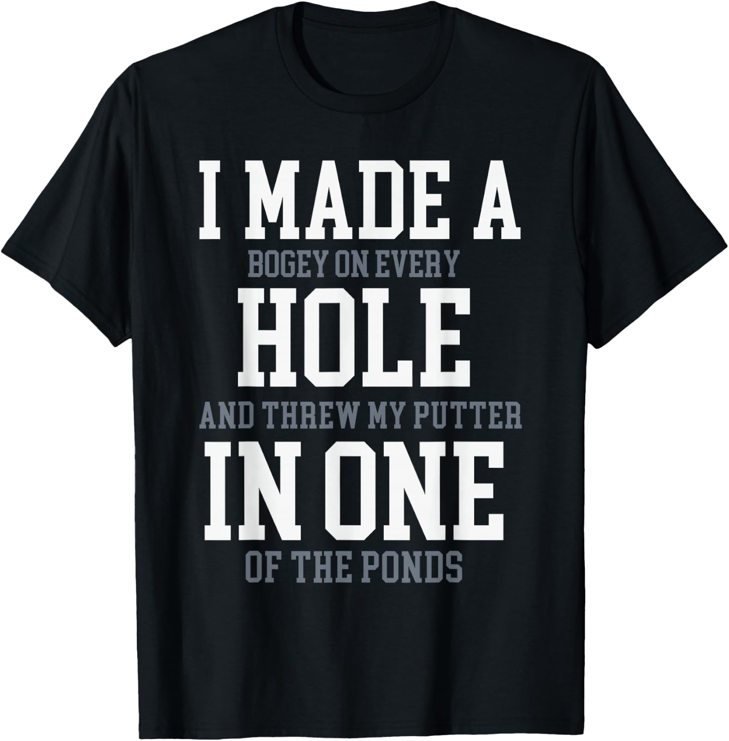 I Made A Hole In One Joke - Golfer Golf Lover Golfing T-Shirt - T-Shirt | Black