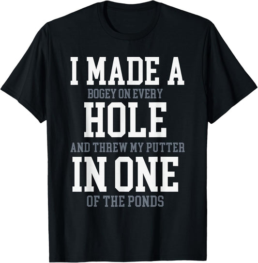 I Made A Hole In One Joke - Golfer Golf Lover Golfing T-Shirt - T-Shirt | Black