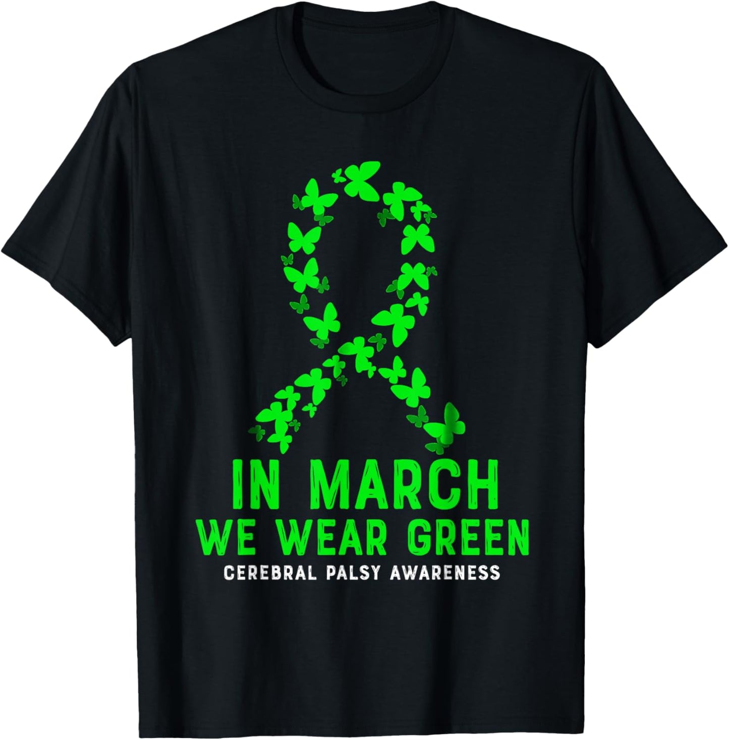 In March We Wear Green Cerebral Palsy CP Awareness Ribbon T-Shirt - T-Shirt | Black