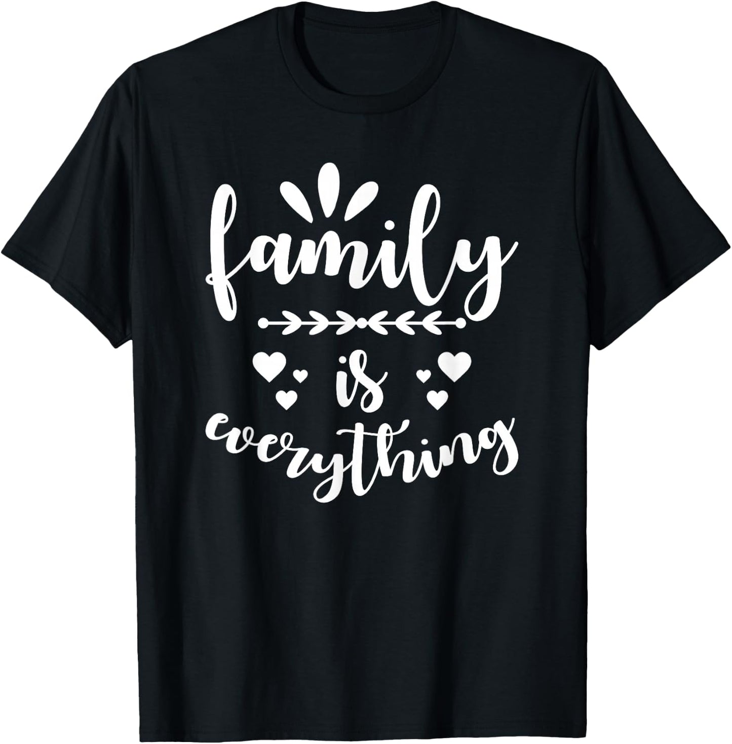 Family Quote - Family is everything T-Shirt - T-Shirt | Black