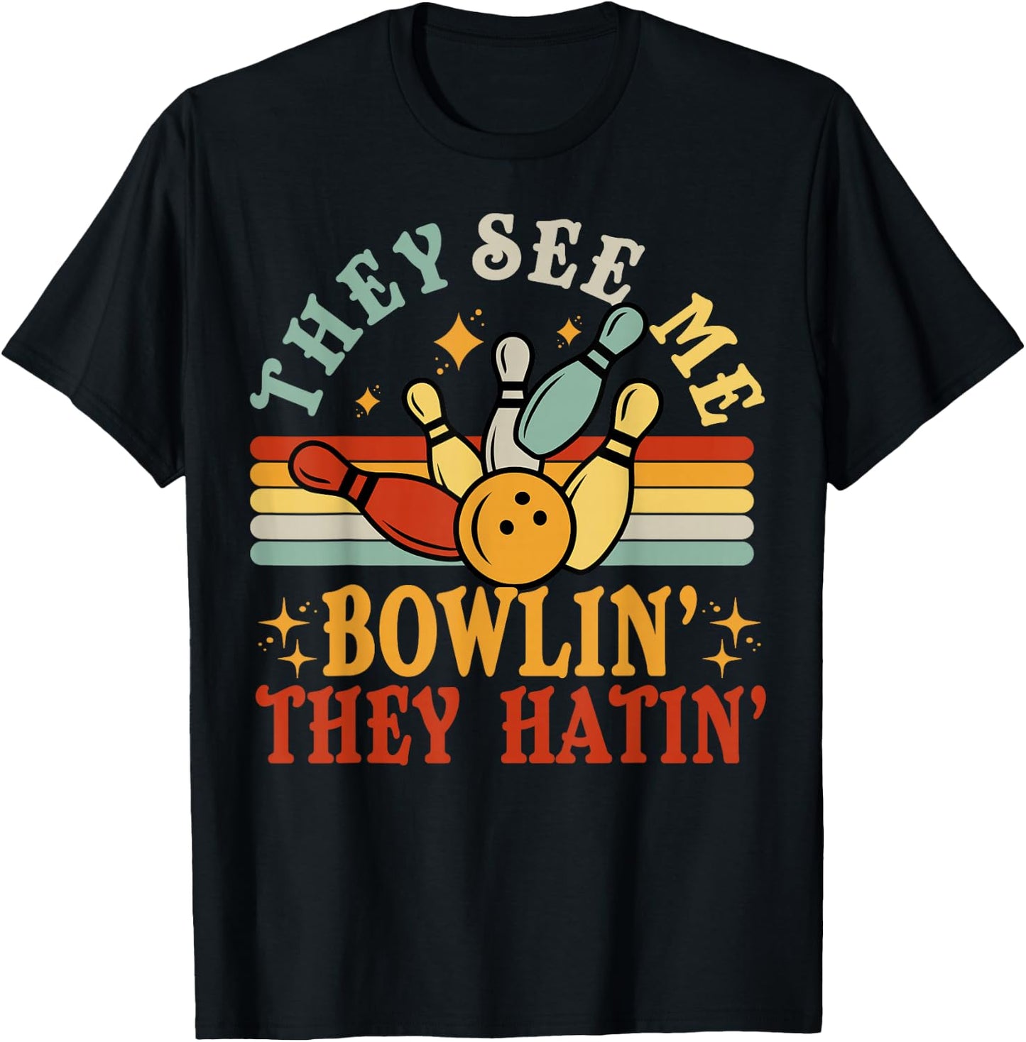 Funny Bowling See Me Bowling They Hatin Bowling Team Gift T-Shirt - T-Shirt | Black