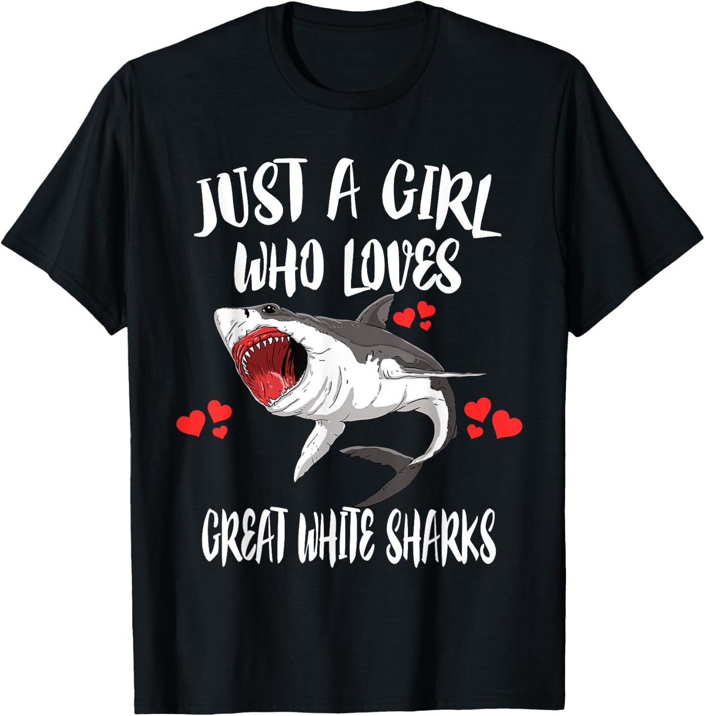 Just A Girl Who Loves Great White Sharks T-Shirt - T-Shirt | Black