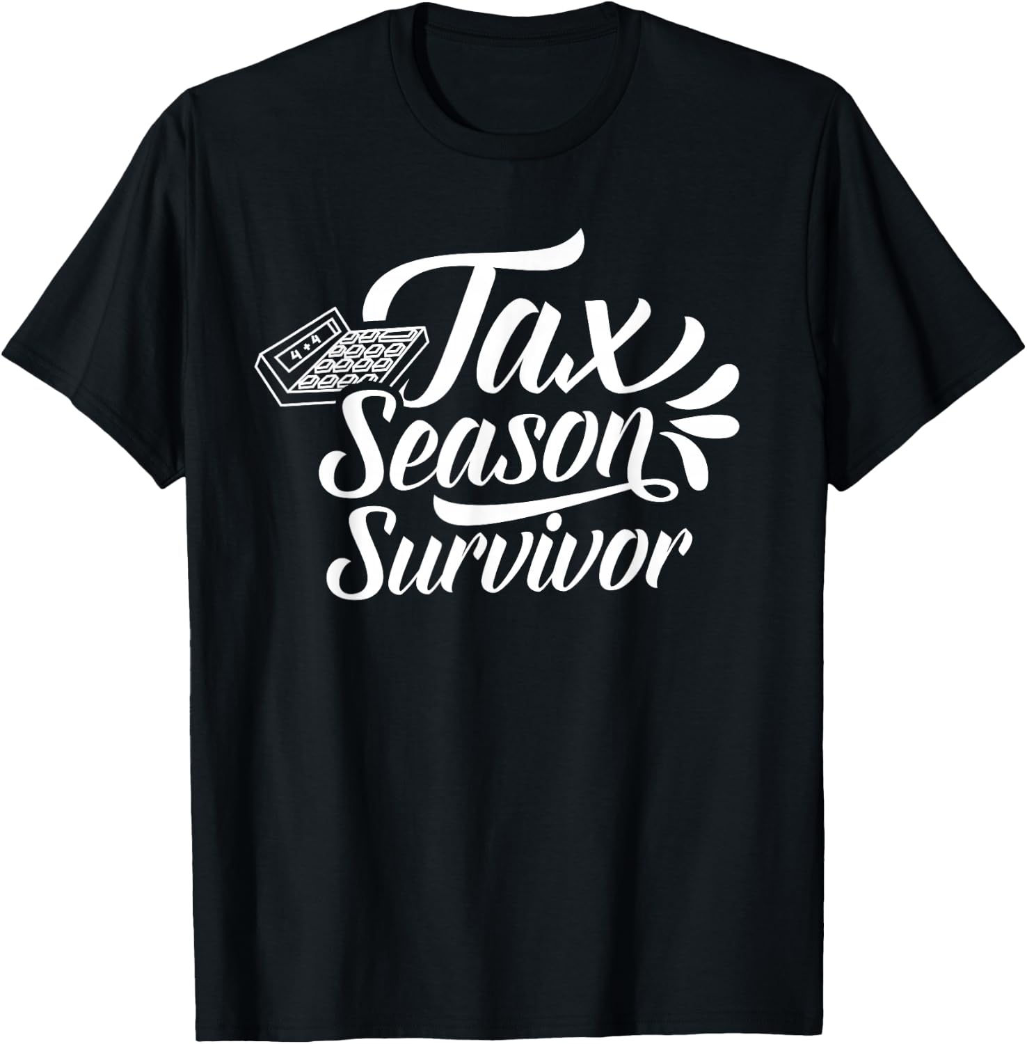 Tax Season Survivor Taxation Taxes Sayings Humor T-Shirt - T-Shirt | Black