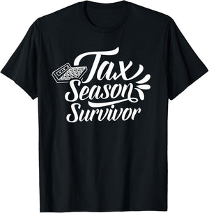 Tax Season Survivor Taxation Taxes Sayings Humor T-Shirt - T-Shirt | Black