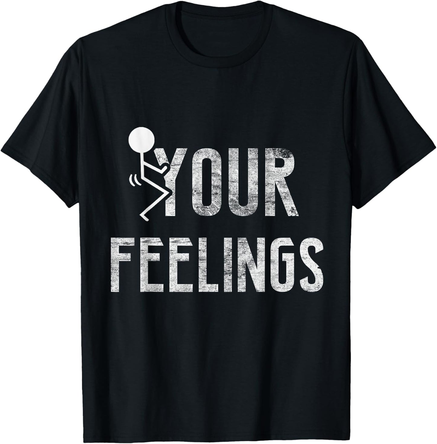 Funny Conservative Quotes F Your Feelings Gifts Men Women T-Shirt - T-Shirt | Black
