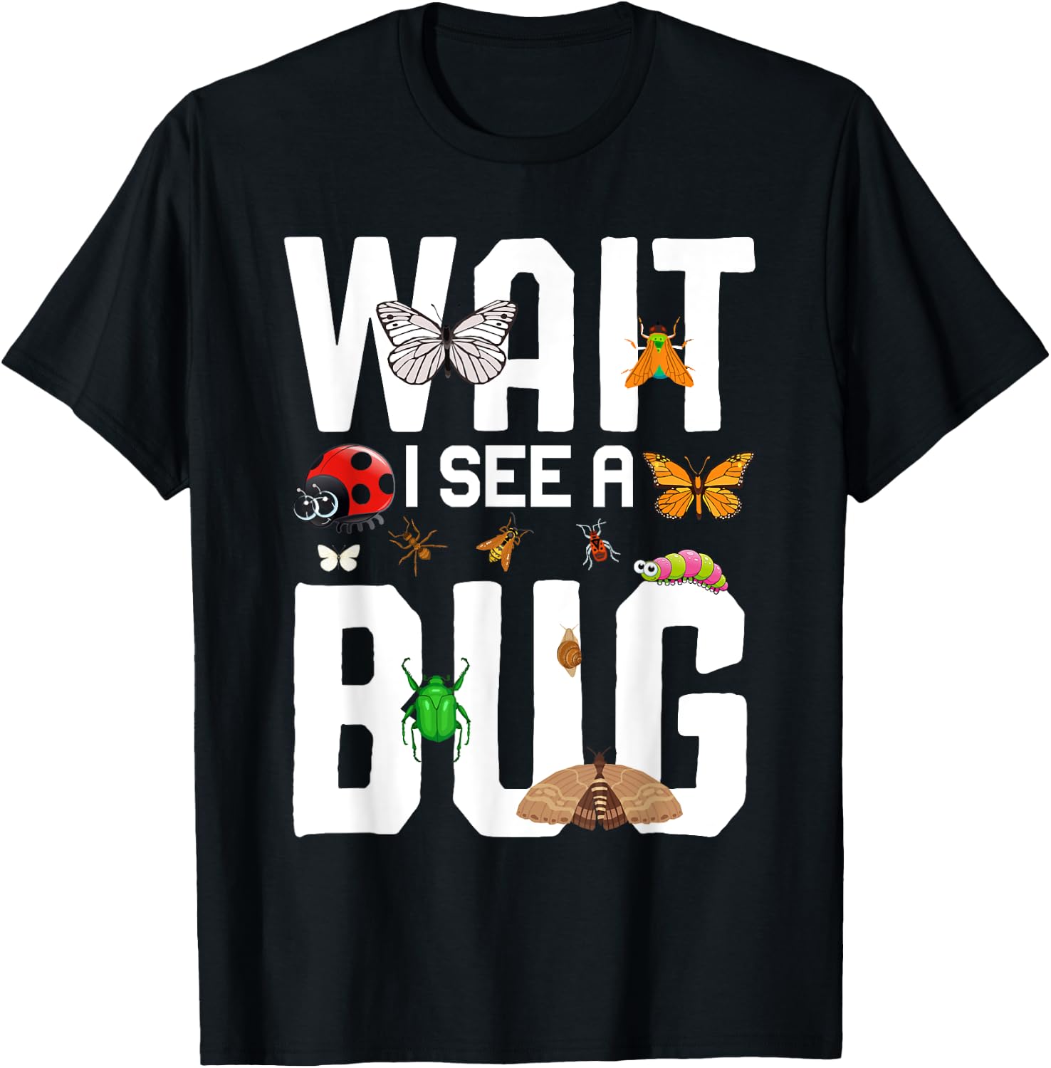 Bug Lover Insect Science - Wait I see a Bug T-Shirt - T-Shirt | Black