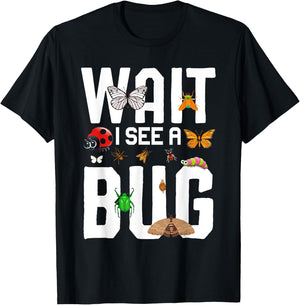 Bug Lover Insect Science - Wait I see a Bug T-Shirt - T-Shirt | Black