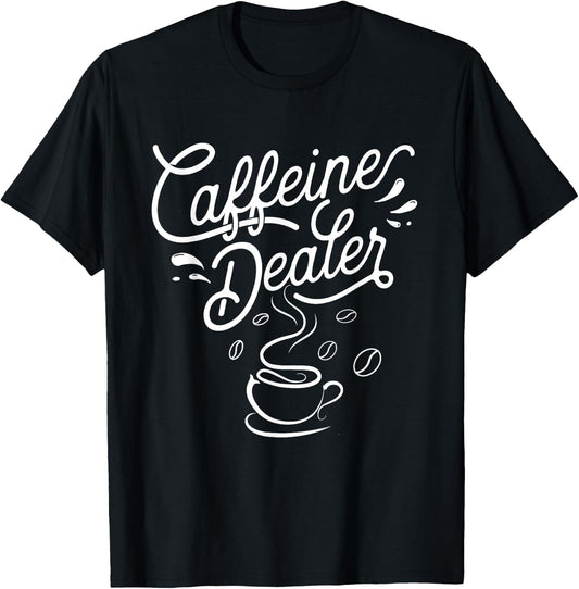 Caffeine Dealer - Espresso Coffee Bar Lover Barista T-Shirt - T-Shirt | Black