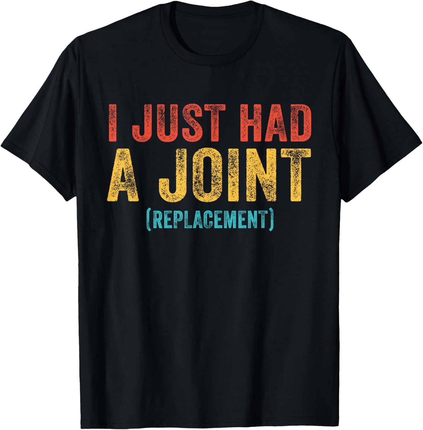 I Just had a Joint Replacement Funny Surgery Hip Shoulder T-Shirt - T-Shirt | Black