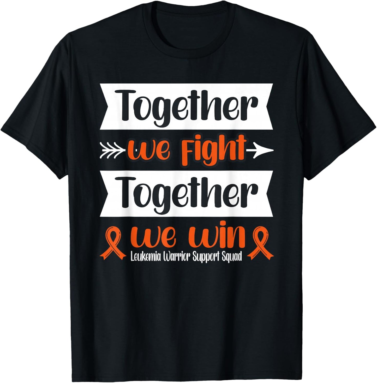 Together We Win Leukemia Warrior Support Squad T-Shirt - T-Shirt | Black