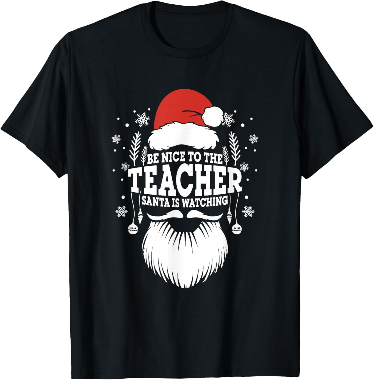 School Be Nice To The Teacher Santa Is Watching Teacher T-Shirt - T-Shirt | Black