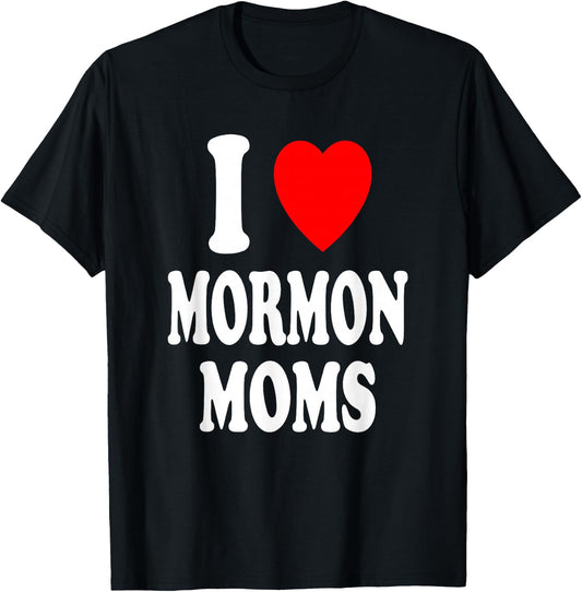 I Heart (Love) Mormon Moms Religion Culture Mormonism T-Shirt - T-Shirt | Black