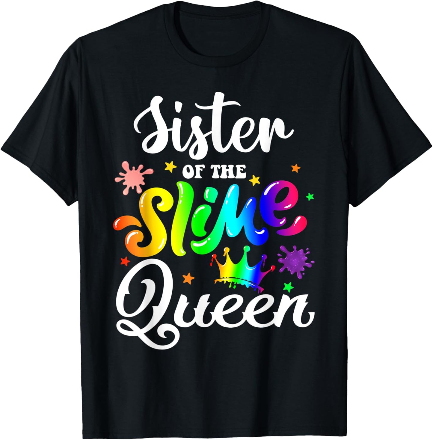 Sister Of The Slime Queen B-day Family Crown Birthday Girl T-Shirt - T-Shirt | Black