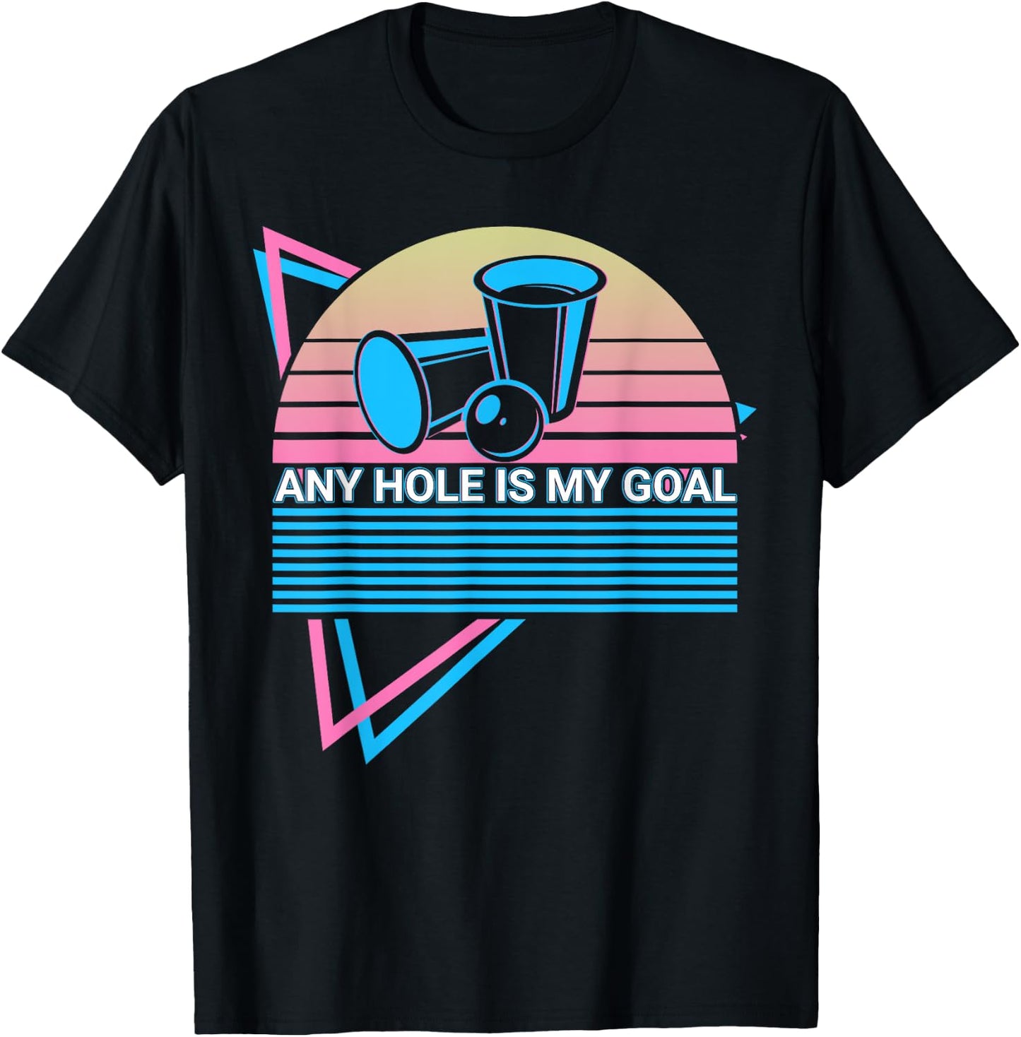 Funny Beer Pong Retro Any Hole Is My Goal T-Shirt - T-Shirt | Black