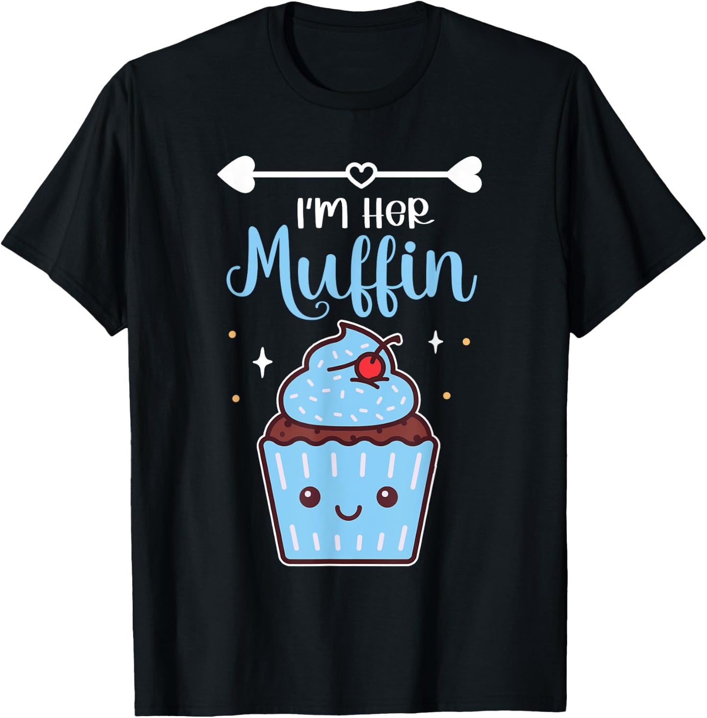 I'm Her Muffin Baking Cute Cupcake Enthusiast Pastry Chef T-Shirt - T-Shirt | Black