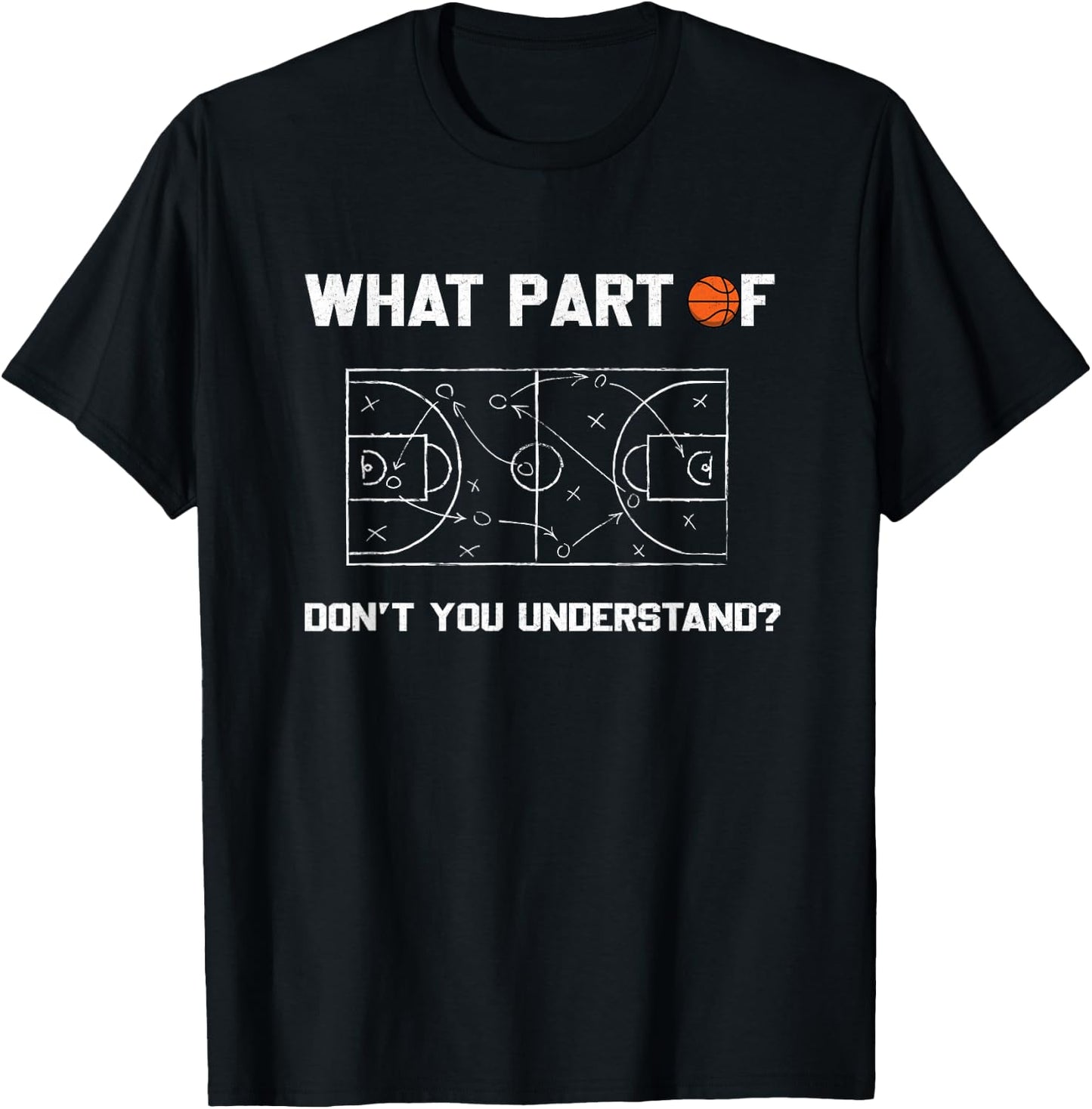 What Part of Don't You Understand Funny Basketball Coach T-Shirt - T-Shirt | Black
