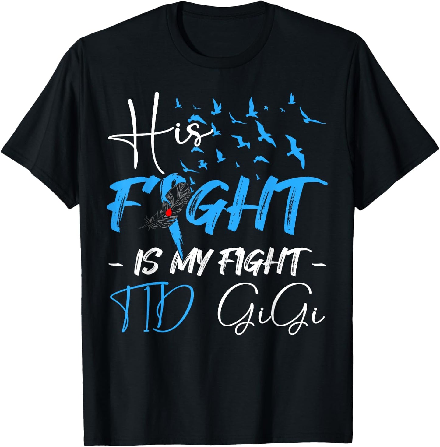 His Fight Is My Fight T1D Gigi Diabetes Awareness Month T-Shirt - T-Shirt | Black