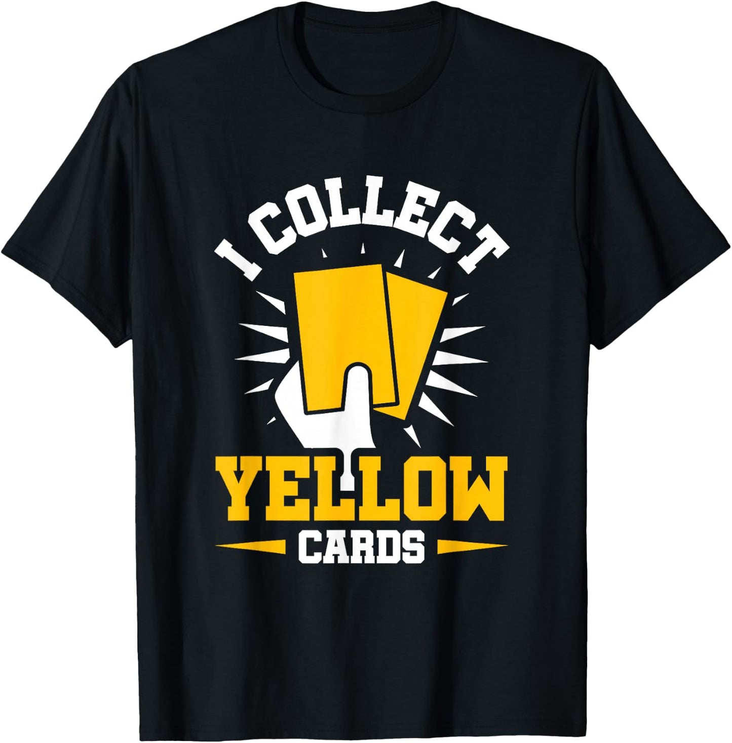 I Collect Yellow Cards T-Shirt - T-Shirt | Black