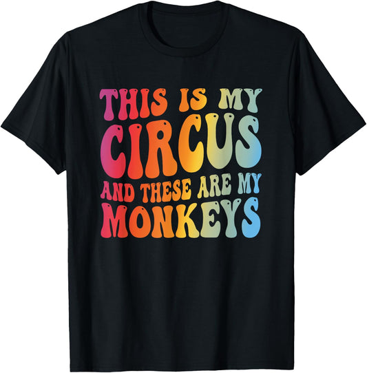 Funny Teacher This Is My Circus And These Are My Monkeys T-Shirt - T-Shirt | Black
