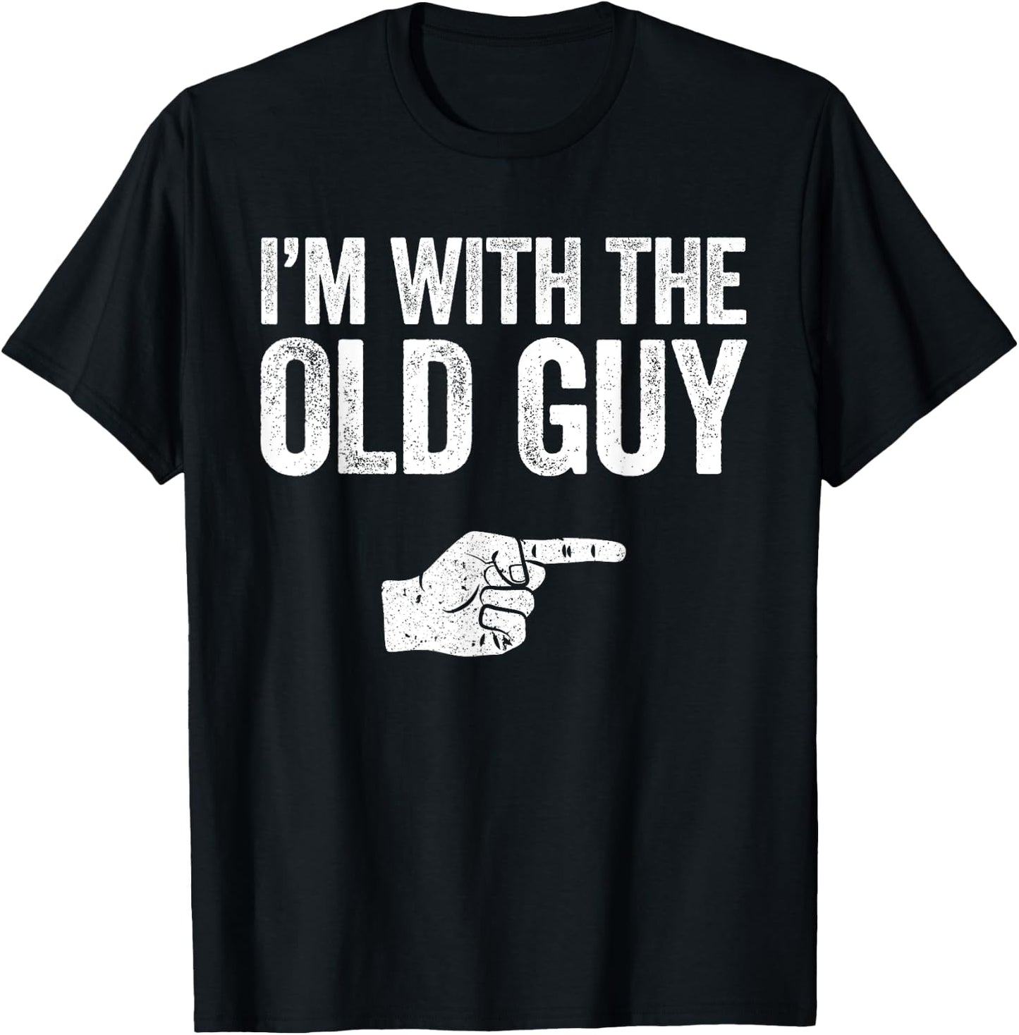 I'm With The Old Guy Shirt Matching Old Guy Costume T-Shirt - T-Shirt | Black