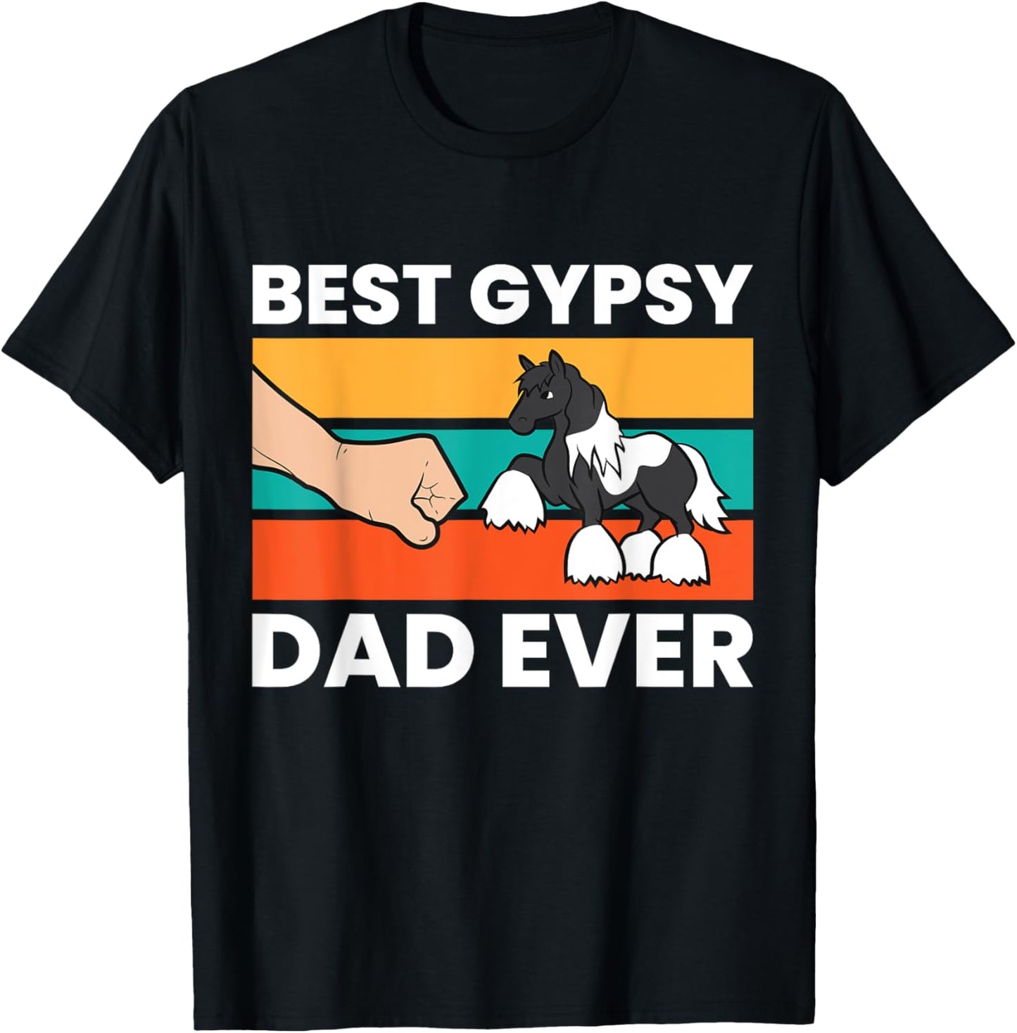 Gypsy Vanner Horse Owner Dad Best Gypsy Dad Ever T-Shirt - T-Shirt | Black