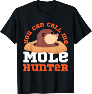 Mole Animal: You Can Call Me Mole Hunter T-Shirt - T-Shirt | Black