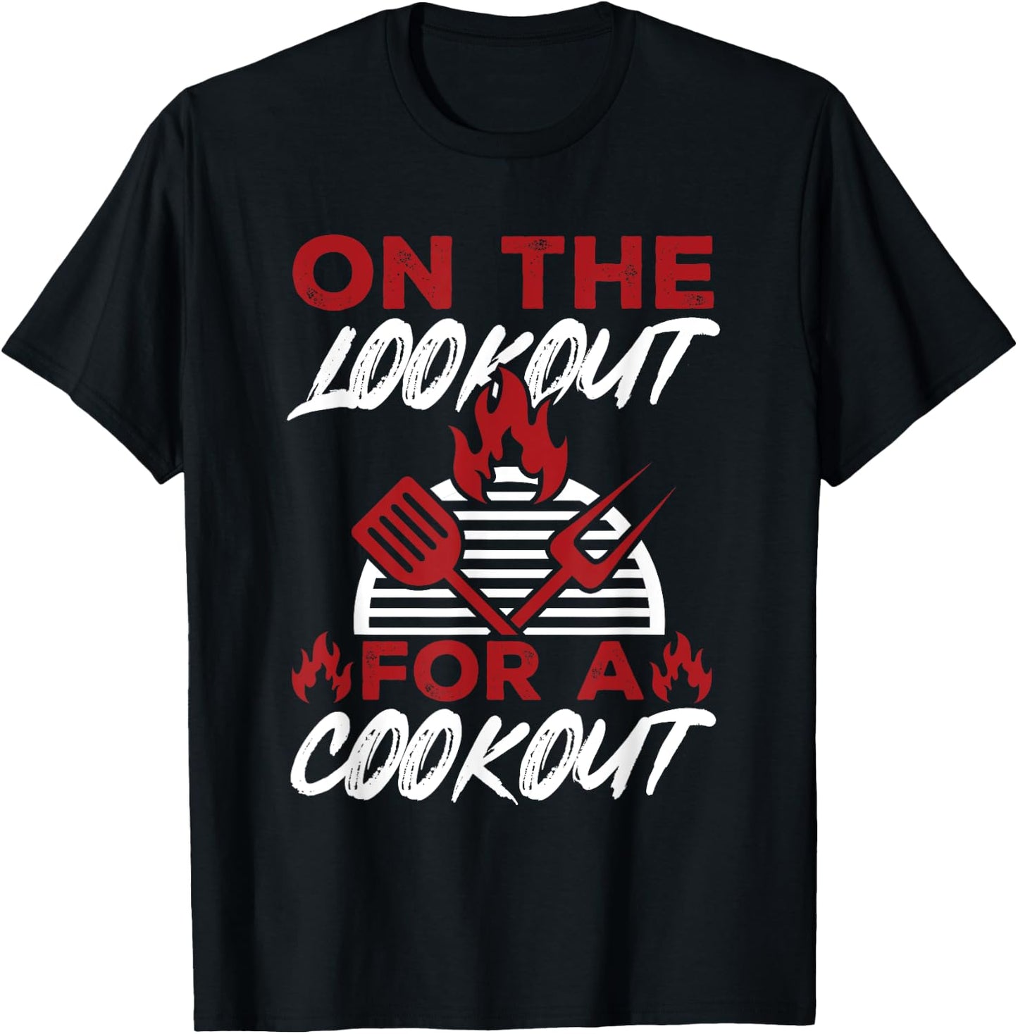 BBQ Barbeque - On The Lookout For A Cookout T-Shirt - T-Shirt | Black