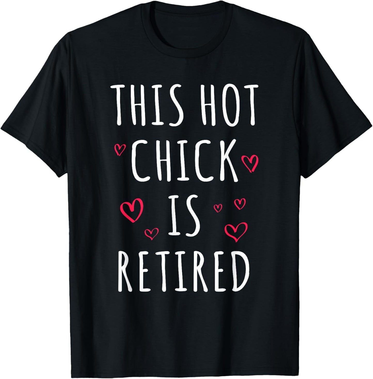 Funny This Hot Chick Is Retired, Woman, Mother Retirement T-Shirt - T-Shirt | Black