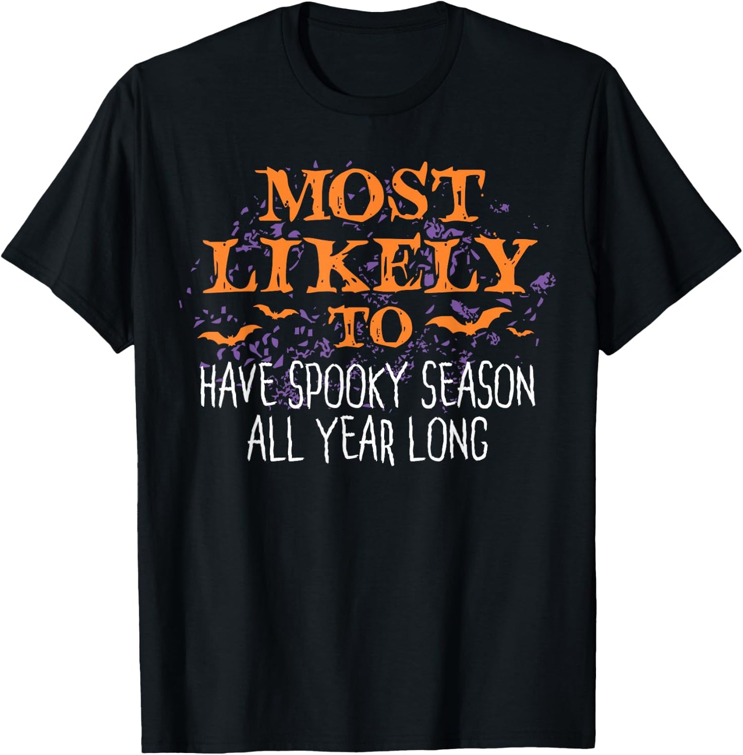 Most Likely To Halloween Have Spooky Season All Year Long T-Shirt - T-Shirt | Black