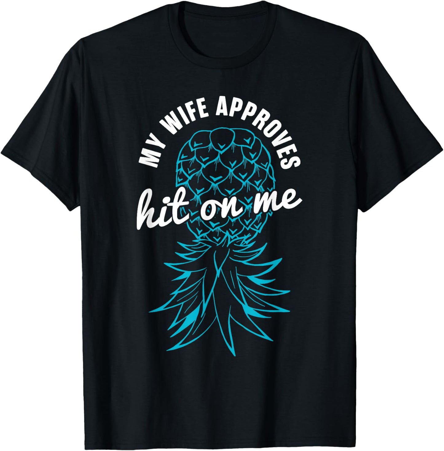 Funny Swinger My Wife Approves Hit On Me T-Shirt - T-Shirt | Black
