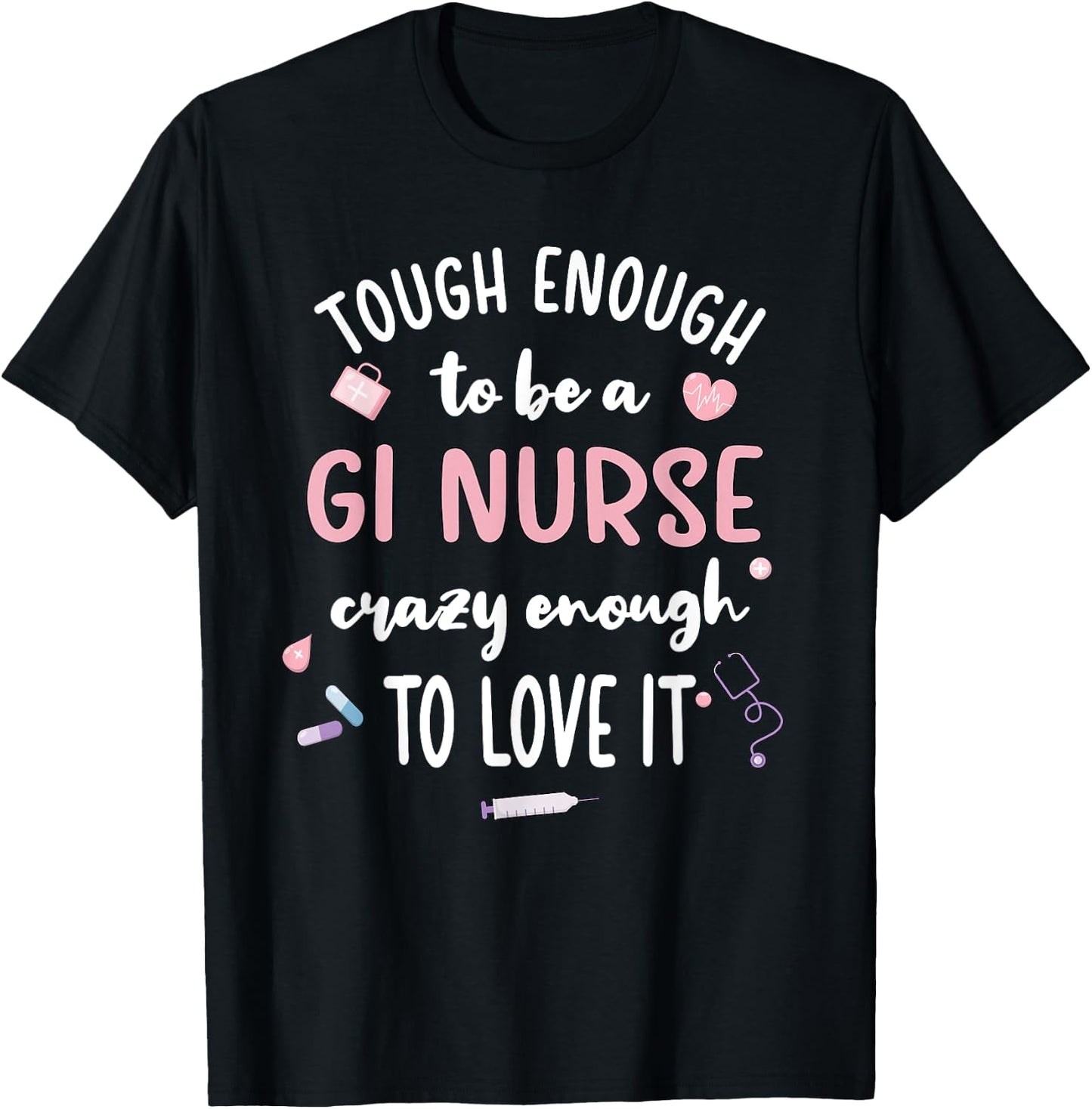 Tough Gastroenterology Nurse Endoscopy Gastro Nurse T-Shirt - T-Shirt | Black