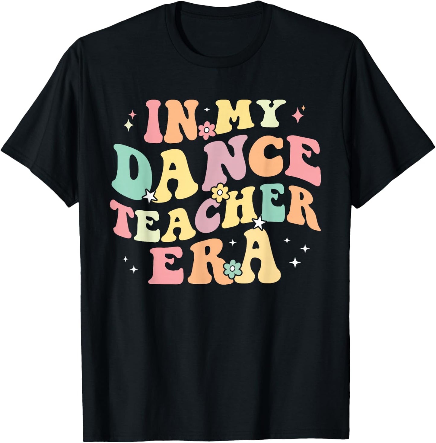 in My Dance Teacher Era Cute Back to School Dance Instructor T-Shirt - T-Shirt | Black