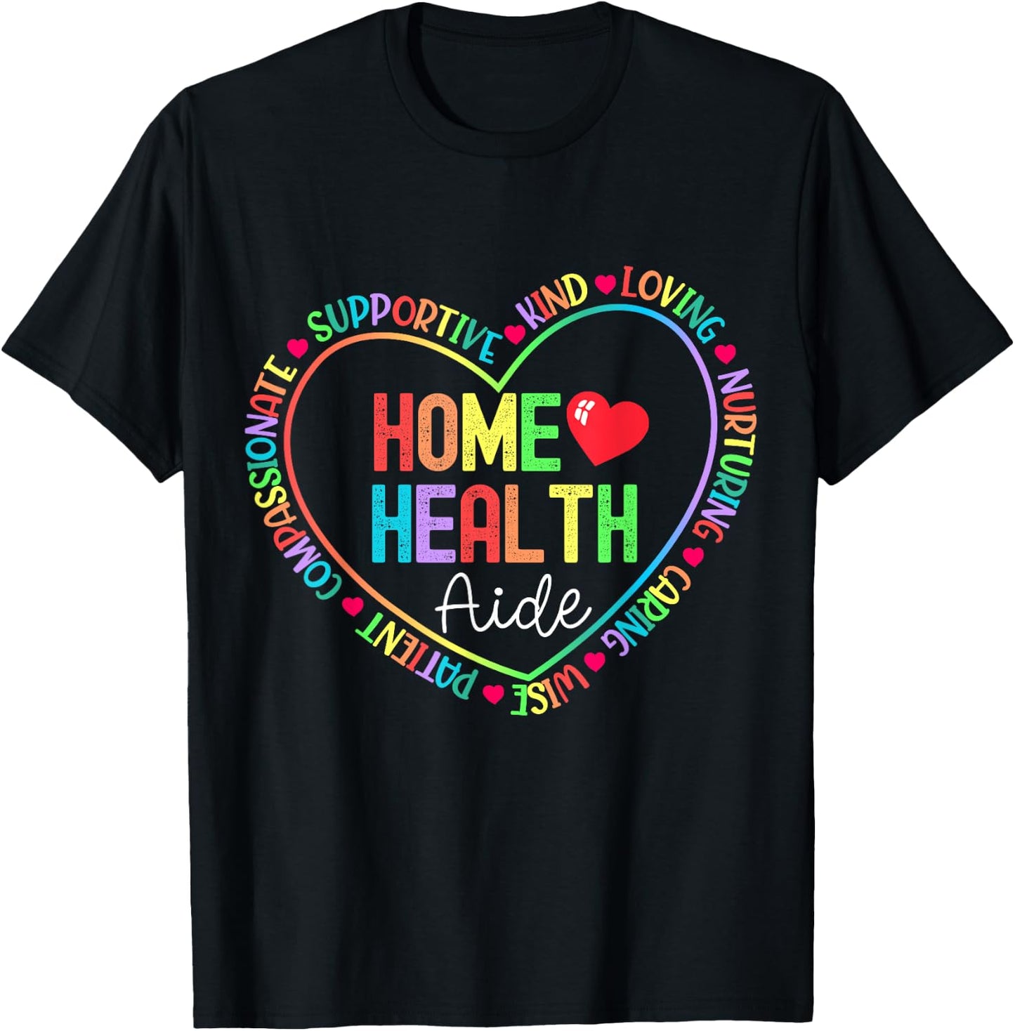 Home Health Aide HHA Healthcare Nursing Medical Nurse T-Shirt - T-Shirt | Black