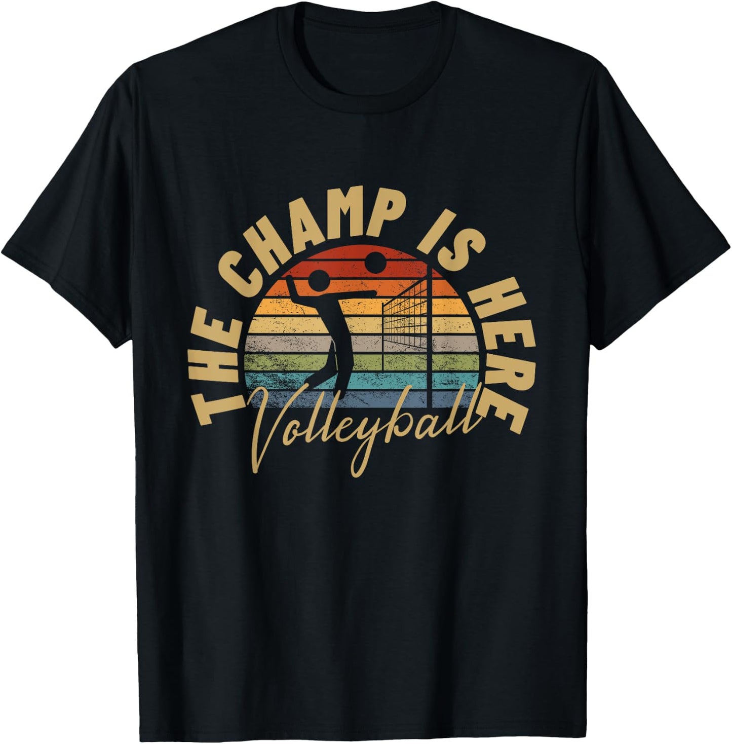 The Champ Is Here Funny Volleyball T-Shirt - T-Shirt | Black