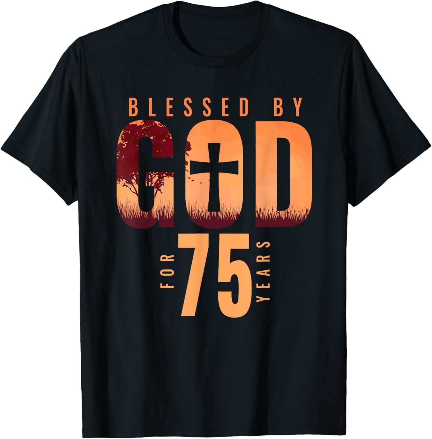 Blessed By God For 75 Years 75th Birthday Religious Theme T-Shirt - T-Shirt | Black