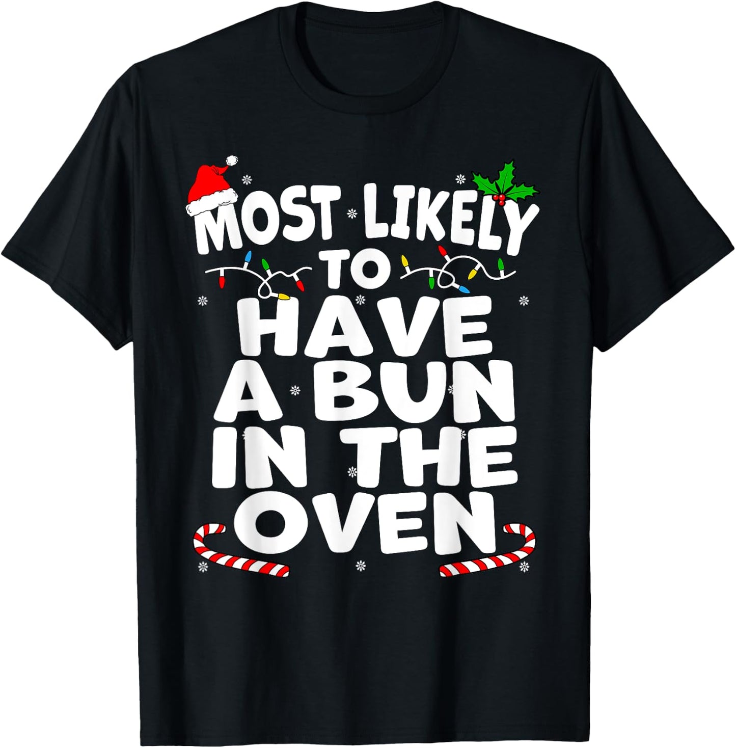 Most Likely To Have A Bun In The Oven Christmas Pregnancy T-Shirt - T-Shirt | Black