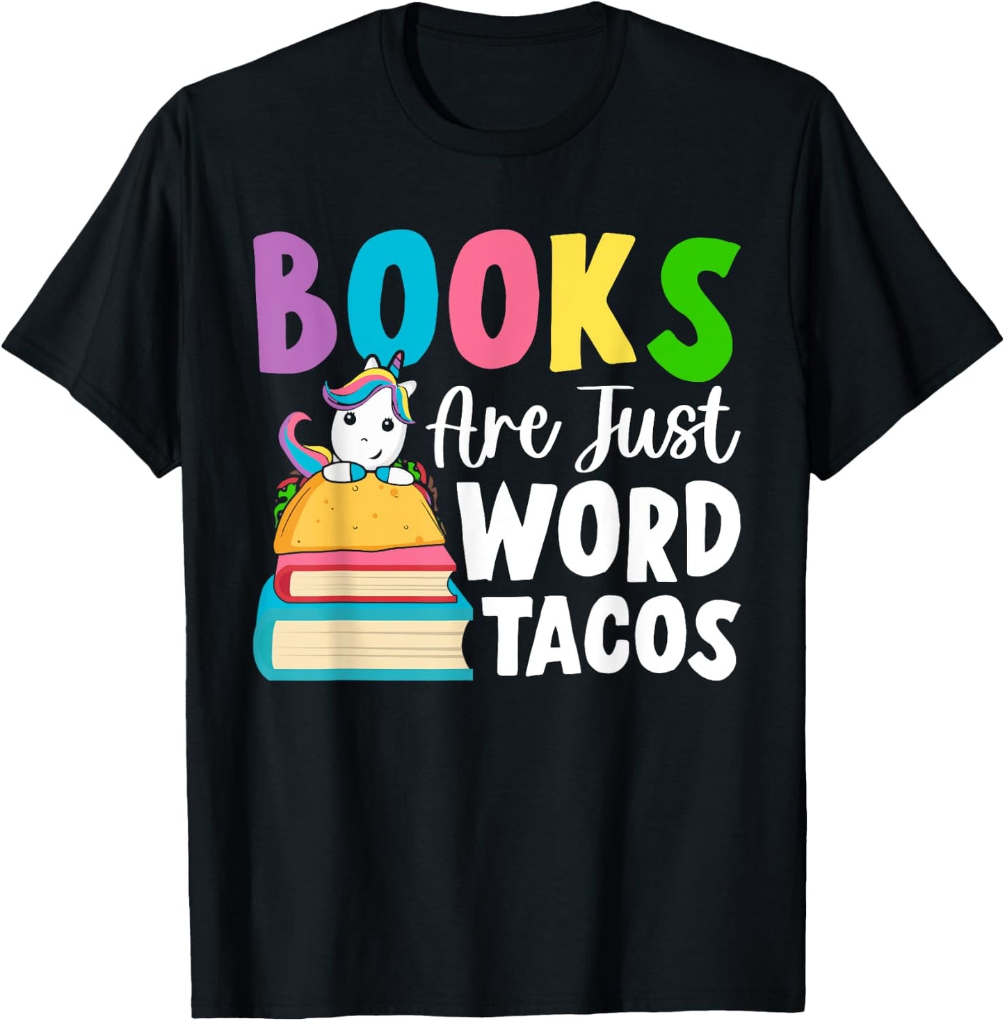 Books Are Just Word Tacos Book Reader Girl Book Lover T-Shirt - T-Shirt | Black
