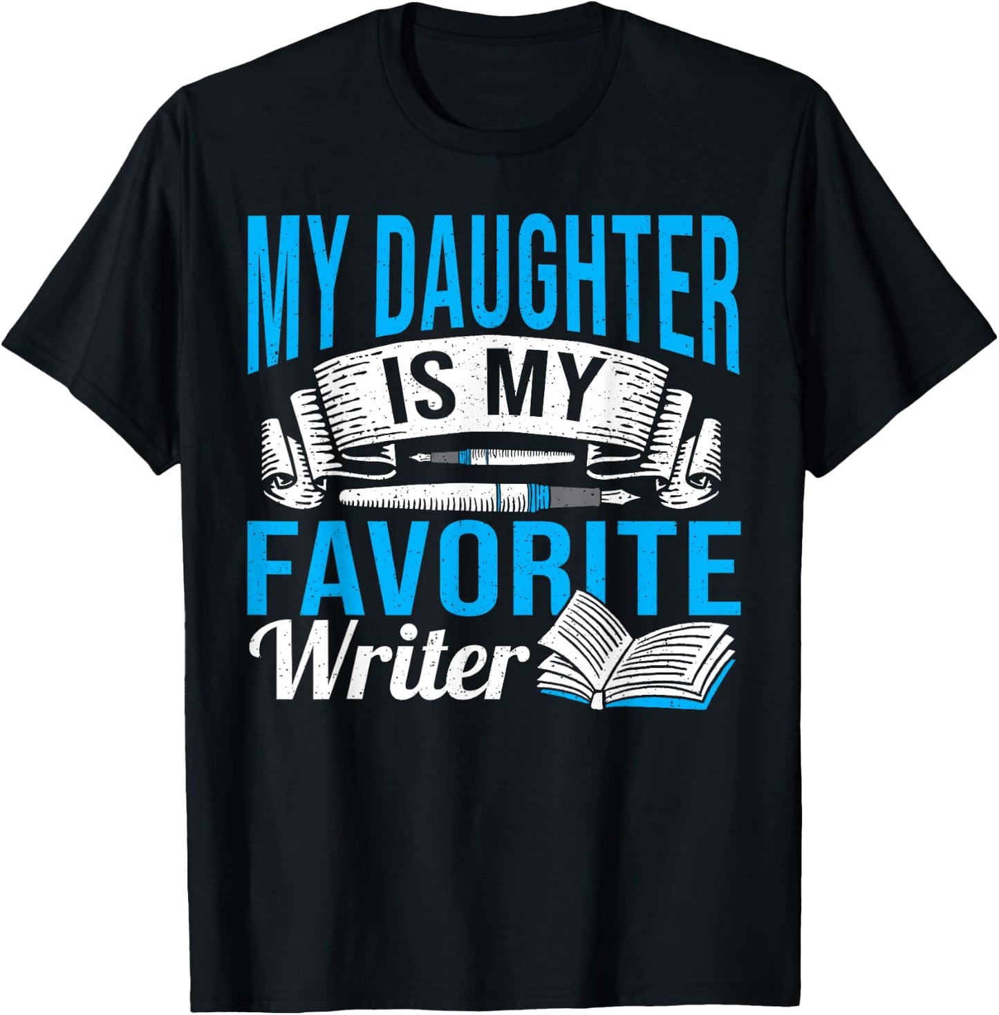 Published Profession Daughter Is My Favorite Writer T-Shirt - T-Shirt | Black
