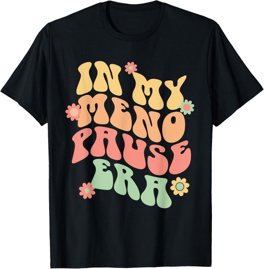In My Menopause Era funny for 50th Birthday T-Shirt - T-Shirt | Black