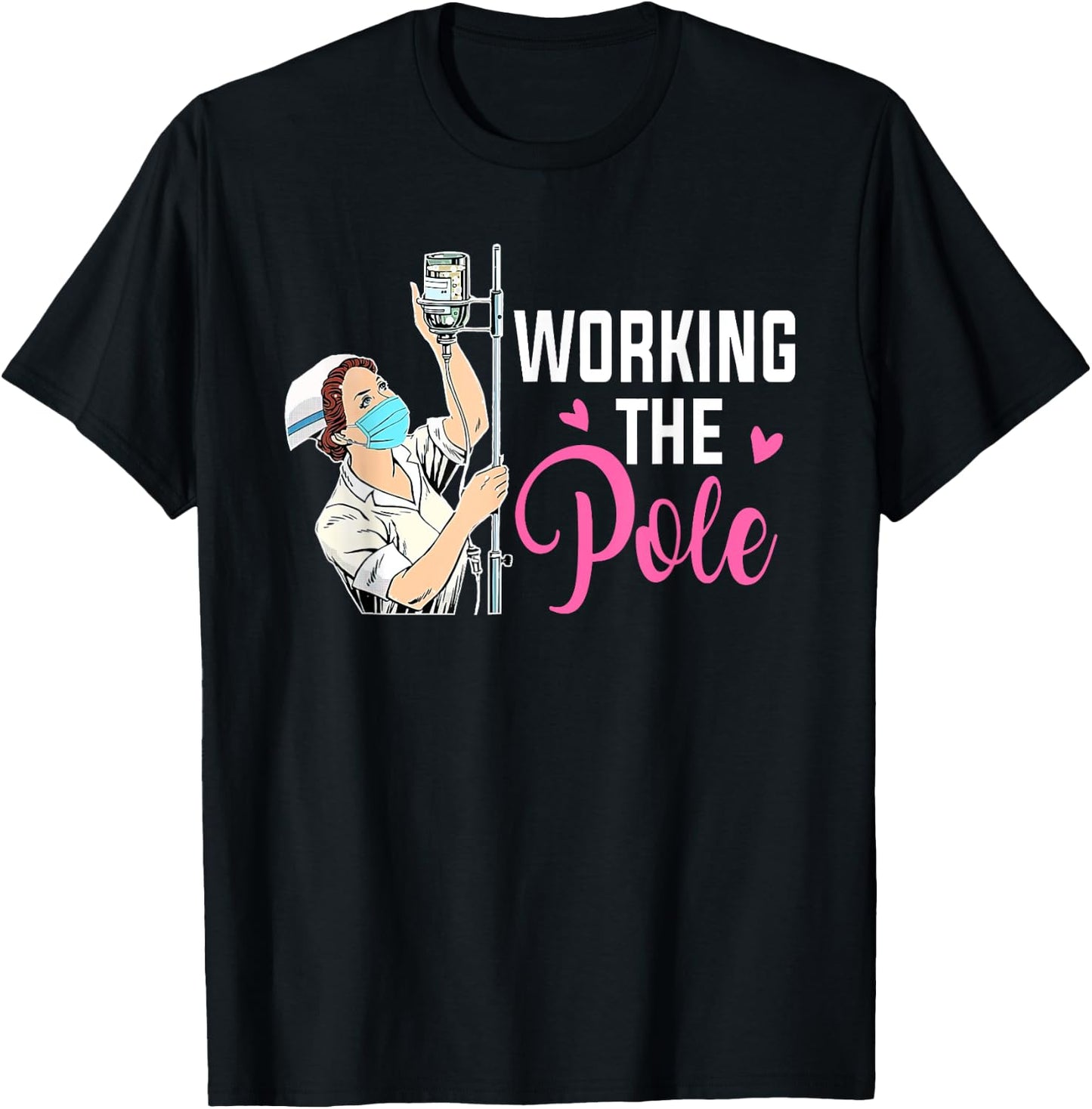 Working The Pole Nurse Black Modern Casual Short Sleeve T-Shirt - T-Shirt | Black