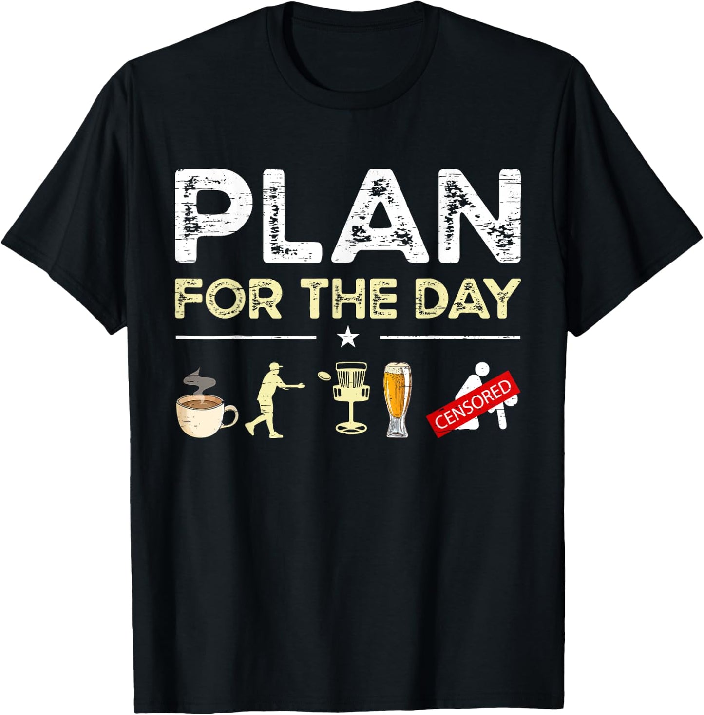 Plan For The Day Coffee Disc Golf Beer T-Shirt - T-Shirt | Black