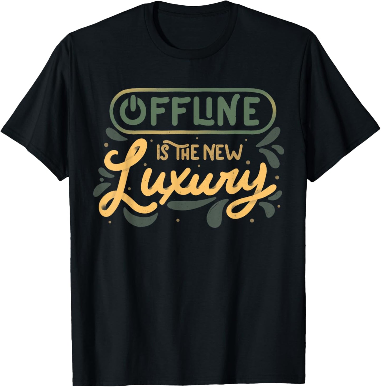 Offline Is The New Luxury Funny Offline Design T-Shirt - T-Shirt | Black